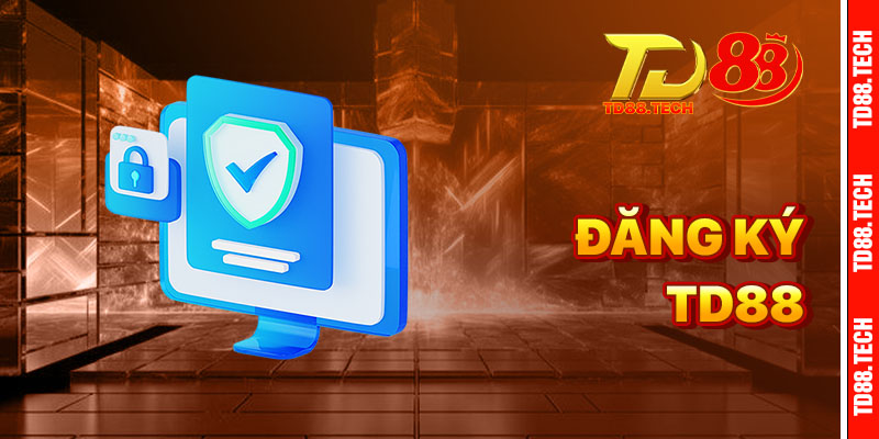 Đăng Ký TD88 – Điều Kiện Và Quy Trình Tạo Tài Khoản 5 Dang ky td88