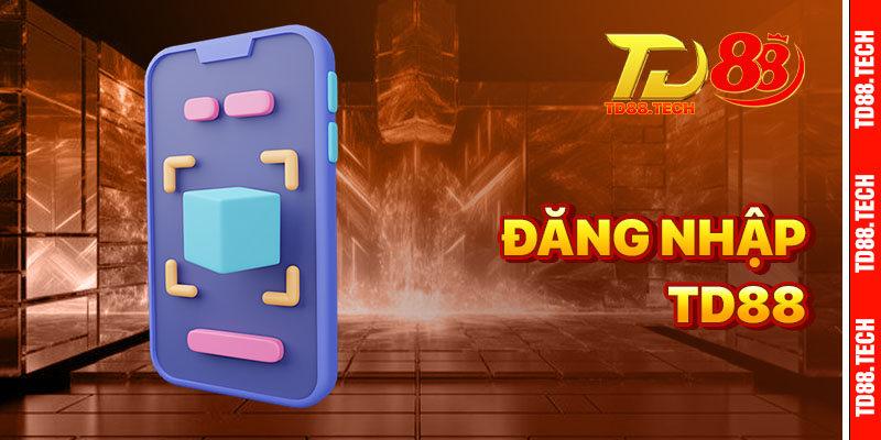Đăng Nhập TD88 – Hướng Dẫn Truy Cập Và Lưu Ý Cần Biết 4 Dang nhap td88
