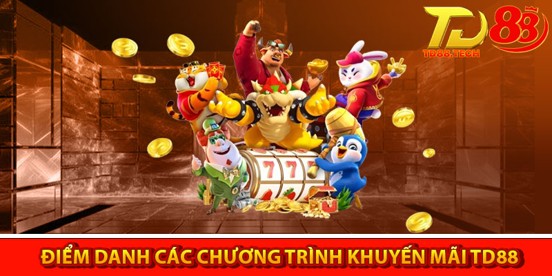 Khuyến Mãi TD88 – Cơ Hội Nhận Trọn Phần Thưởng 5 Điểm danh các chương trình khuyến mãi TD88 giá trị thưởng cao