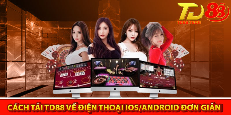 Tải TD88 IOS/Android – Hướng dẫn cơ bản và lưu ý cần biết 5 Hướng dẫn cách tải TD88 về điện thoại IOS/Android đơn giản