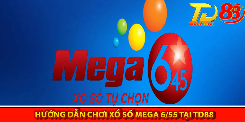 Hướng dẫn chơi xổ số Mega 6/55 tại TD88 cho người mới 5 Huong dan choi xo so Mega 6 55 tai TD88 cho nguoi moi