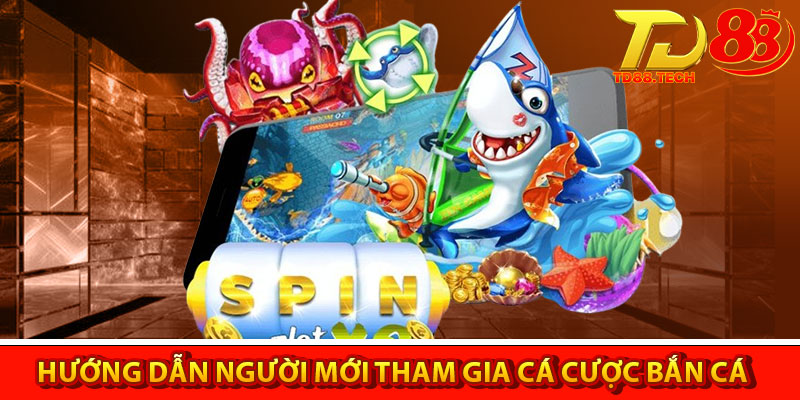 Bắn Cá TD88 – Sân Chơi Giải Trí Hấp Dẫn Cho Mọi Game Thủ 4 Hướng dẫn tân thủ tham gia nhanh các game cược bắn cá TD88