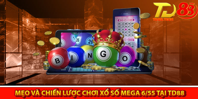 Hướng dẫn chơi xổ số Mega 6/55 tại TD88 cho người mới 6 Mẹo và chiến lược chơi xổ số Mega 6/55 tại TD88