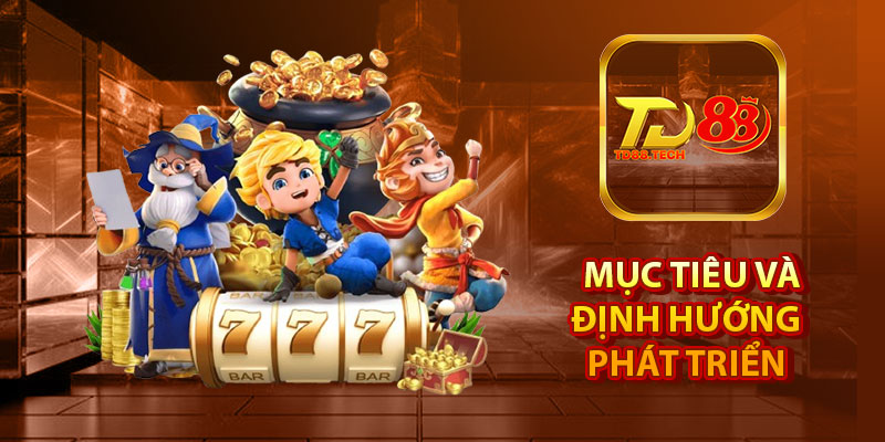 Giới Thiệu TD88 – Nhà Cái Cá Cược Trực Tuyến Hàng Đầu 5 Mục tiêu định hướng phát triển khi giới thiệu TD88