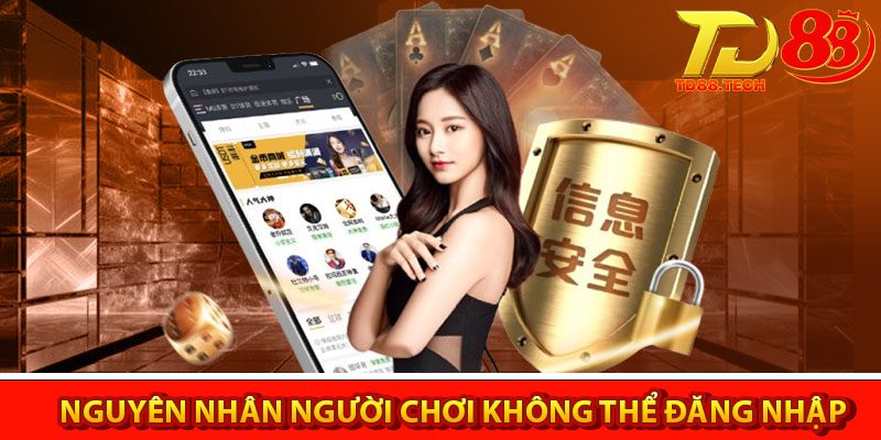 Đăng Nhập TD88 – Hướng Dẫn Truy Cập Và Lưu Ý Cần Biết 6 Nguyên nhân người chơi không thể đăng nhập TD88?