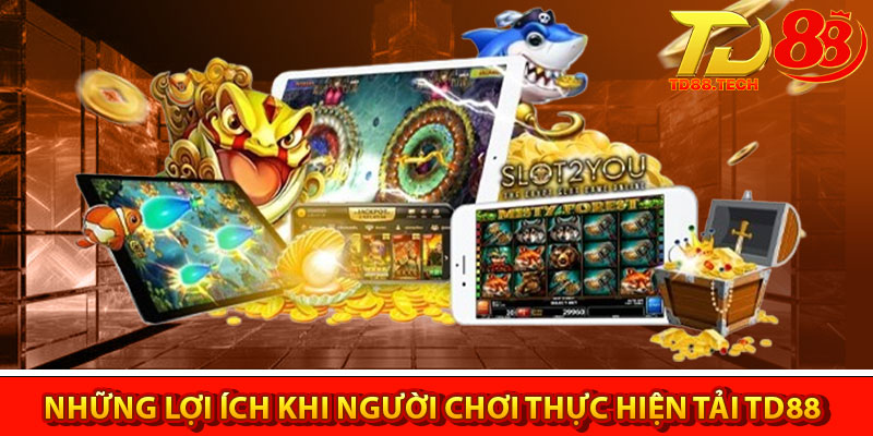 Tải TD88 IOS/Android – Hướng dẫn cơ bản và lưu ý cần biết 4 Những lợi ích khi người chơi thực hiện tải TD88 về thiết bị