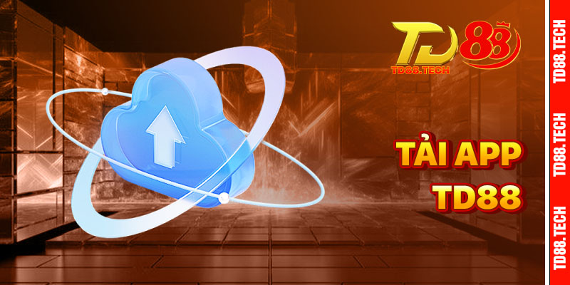 Tải TD88 IOS/Android – Hướng dẫn cơ bản và lưu ý cần biết 1 Tai App td88